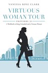 Virtuous Woman Tour - Vanessa Rose Clark - 9798887638355