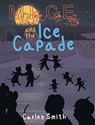 Mice and the Ice Capade - Carley Smith - 9798887639284