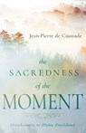 The Sacredness of the Moment - Jean-Pierre de Caussade - 9798887694900