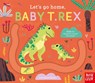 Let's Go Home, Baby T. Rex - Carolina Búzio - 9798887771977