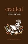 Cradled - Annette K Vanderheiden - 9798887791258