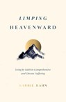 Limping Heavenward - Karrie Hahn - 9798887791647