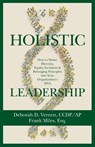 Holistic Leadership: How to Weave Diversity, Equity, Inclusion & Belonging Principles into Your Organization's DNA - Deborah D. Vereen - 9798887972039