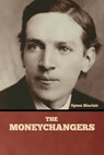 The Moneychangers - Upton Sinclair - 9798888300336