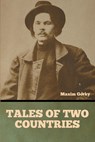 Tales of Two Countries - Maxim Gorky - 9798888301135
