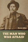 The Man Who Was Afraid - Maxim Gorky - 9798888301197