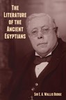 The Literature of the Ancient Egyptians - E. A. Wallis Budge - 9798888301357