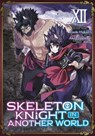 Skeleton Knight in Another World (Manga) Vol. 12 - Ennki Hakari - 9798888433812