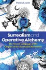 Surrealism and Operative Alchemy - Patrick Lepetit - 9798888501672