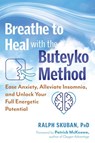 Breathe to Heal with the Buteyko Method - Ralph Skuban - 9798888505991