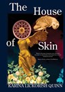 The House of Skin - Karina Lickorish Quinn - 9798888622643