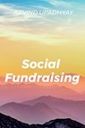 Social Fundraising - Arvind Upadhyay - 9798888698549