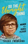 Do the Unright Thing - Steve Fredlund - 9798889268574