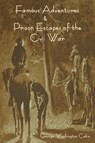 Famous Adventures and Prison Escapes of the Civil War - George Washington Cable - 9798889420255