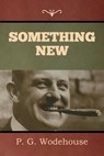 Something New - P. G. Wodehouse - 9798889421207