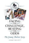 Facing the Challenge, Beating the Odds - Jimmy Mulzet - 9798889453079