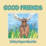 Good Friends - Shirley Rogers Baustian - 9798889631682