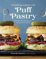 Everything Is Better with Puff Pastry - Izabella Jakubec - 9798890033734