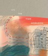 Into the Time Horizon - Apsara Diquinzio - 9798890181374