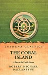 The Coral Island A Tale of the Pacific Ocean - Robert Michael Ballantyne - 9798890969071