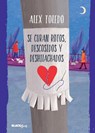 Se curan rotos, descosidos y deshilachados / Mending the Torn, the Unstitched, and the Frayed - Alex Toledo - 9798890986825