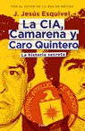 La Cia, Camarena Y Caro Quintero / The Cia, Camarena, and Caro Quintero - J. Jesús Esquivel - 9798890987150