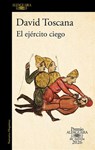 El Ejército Ciego (Premio Alfaguara 2026) / The Blind Army - David Toscana - 9798890987914