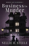 Business is Murder - Nellie H. Steele - 9798891150164