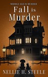 Fall is Murder - Nellie H. Steele - 9798891150232