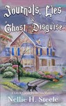 Journals, Lies & a Ghost in Disguise - Nellie H. Steele - 9798891150768