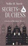 Secrets for a Duchess - Nellie H. Steele - 9798891151079
