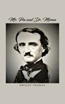 Mr. Poe and Dr. Moran: A Medical Biography of Edgar Allan Poe - Dwight Thomas - 9798891276796