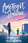 Amethyst, The Shallows - Kellye Abernathy - 9798891321045