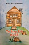 The House Built On A Hill - Karen Schaaf Momber - 9798891552104
