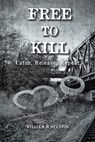Free to Kill - William M. Stanton - 9798891579439
