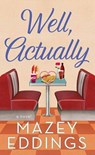 Well, Actually - Mazey Eddings - 9798891647893
