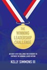The Winning Leadership Challenge: An Eight-Step Challenge For Students To Empower The Winning Leader Within - Kelly Simmons - 9798891652392