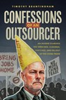 Confessions of an Outsourcer - Timothy Brantingham - 9798891883109