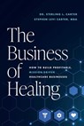 The Business of Healing - Sterling L. Carter ; Stephen Levi Carter - 9798891883529