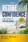 Retire With Confidence - Randy L. Thurman - 9798891883895