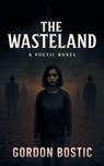 THE WASTELAND - Gordon Bostic - 9798891945739