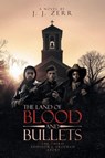 THE LAND OF BLOOD AND BULLETS - J. J Zerr - 9798891946071
