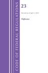 Code of Federal Regulations, Title 23 Highways, Revised as April 1, 2025 - Office of the Federal Register (U.S.) - 9798892058216