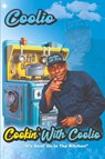 Cookin' With Coolio - Jarel "Jarez" Posey ; Artis "Coolio" Ivey - 9798892385664