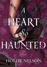 A Heart So Haunted - Hollie Nelson - 9798892423403