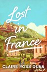 Lost in France - Claire Ross Dunn - 9798892425902