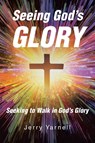 Seeing God's Glory - Jerry Yarnell - 9798892432917