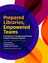 Prepared Libraries, Empowered Teams: A Workbook for Navigating Intellectual Freedom Challenges Together - Becky Calzada - 9798892555371