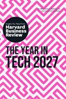The Year in Tech, 2027: The Insights You Need from Harvard Business Review - Harvard Business Review - 9798892793728