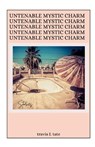 Untenable Mystic Charm - Travis I. Tate - 9798892926850